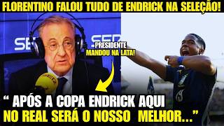 🚨NOSSA! OLHA O QUE FLORENTINO PEREZ FALOU DE ENDRICK APÓS SUCESSO NA SELEÇÃO!