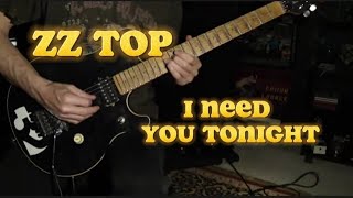 Video thumbnail of "ZZ TOP - I Need You Tonight (guitar cover w/both solos)"