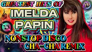 💥GREATEST HITS OF IMELDA PAPIN || NONSTOP CHA-CHA DISCO REMIX💥 #remix #dancemusic #viral