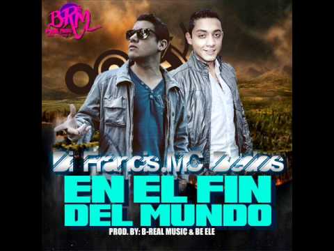 93Der Di Francis & Mc Bedos - En el fin del Mundo (by B-Real Music & BE ELE) 2013