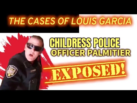 CHILDRESS POLICE OFFICER PALMITIER COVERS UP UNLAWFUL ARREST WITH LIES!