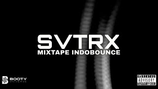 Download lagu MIXTAPE INDOBOUNCE SVTRX VOL.2 mp3