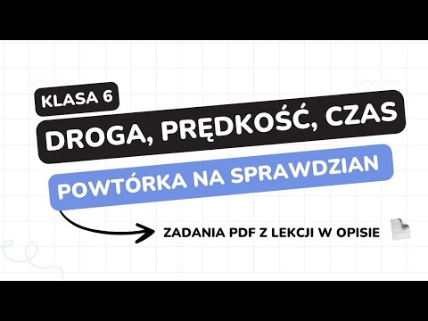 Droga, prędkość, czas - klasa 6 - GWO - Matematyka z plusem - sprawdzian - pdf w opisie