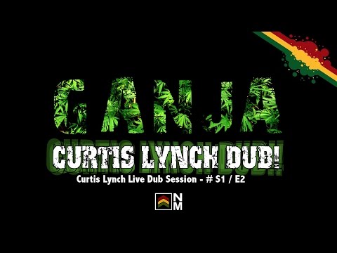Curtis Lynch - Ganja Dub - S1/E2 - STUDIO LIVE SESSION