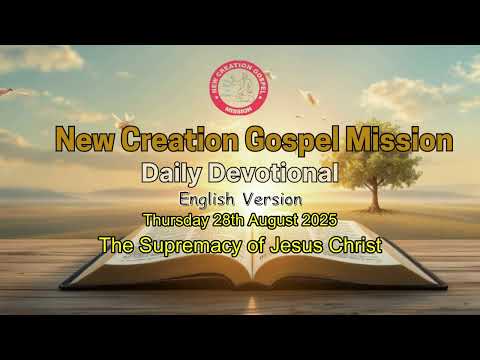 The Supremacy of Jesus Christ (Part 1): NCGM Daily Devotional