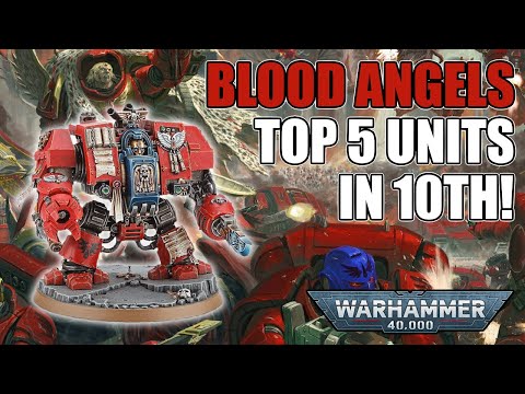 The Top 5 Competitive Blood Angels Datasheets In 10th Edition?! | Warhammer 40k