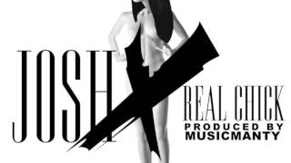 Josh Xantus &quot; REAL CHICK&quot; AUDIO