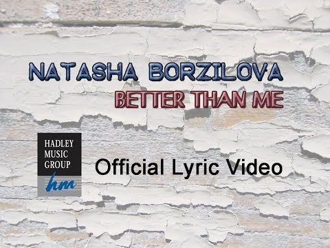 Natasha Borzilova-Better Than Me-Official Lyric Video