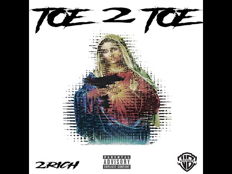 2Rich - Toe 2 Toe (Prod. DamnPocket)
