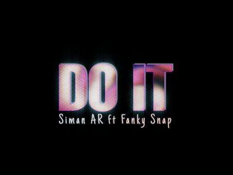 DO IT - Siman AR ft Fanky Snap (Official Music Video)