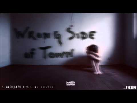 Silva Dolla Pill$ & King Nostic - Wrong Side Of Town