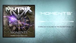 Mutrix - Moments (ft. Charity Vance & Vena Cava)