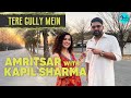 Exploring Amritsar With Kapil Sharma Tere Gully Mein EP 36 Curly Tales