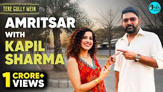 Exploring Amritsar With Kapil Sharma | Tere Gully Mein EP 36 | Curly Tales