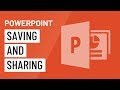 PowerPoint: Saving and Sharing