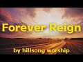 Forever Reign Lyrics Hillsong Worship 영원히 통치하시네 힐송