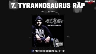 Architekt - 07 - Tyrannosaurus Räp - Architektour EP 2011 [RE-UPLOAD]