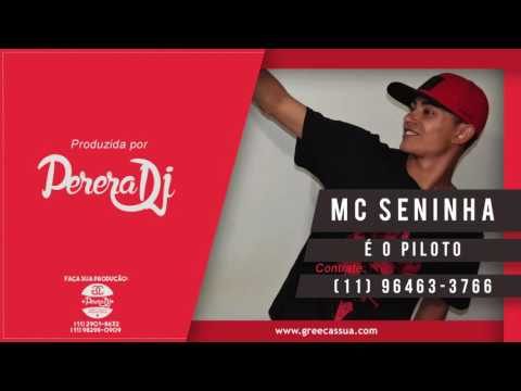 Mc Seninha - É o Piloto (PereraDJ) (Audio Oficial)