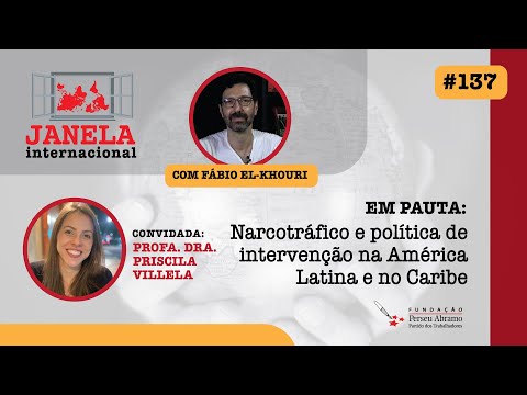 Janela Internacional #137 | Narcotráfico, guerra às drogas e intervenção dos EUA na América Latina
