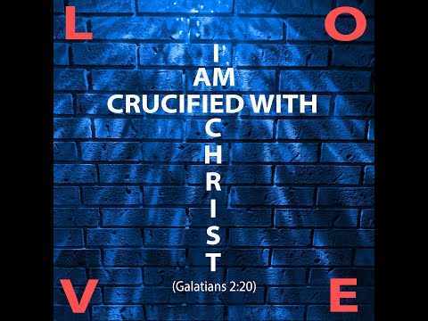 I Am Crucified With Christ - Misc Praise Songs