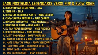 Download lagu KUMPULAN LAGU NOSTALGIA POP & SLOW ROCK - Ella - Anie Carera - Nike Ardilla - Poppy Mercury mp3