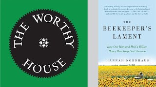 The Beekeeper’s Lament: How One Man and Half a Billion Honey Bees Help Feed . . . (Hannah Nordhaus)