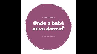 Onde o bebê deve dormir?