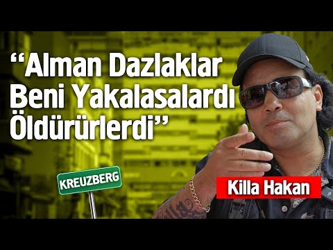 Killa Hakan: "Alman Dazlaklar Beni Yakalasalardı Öldürürlerdi"