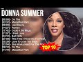 D O N N A S U M M E R Greatest Hits Top 100 Artists To Listen In 2023