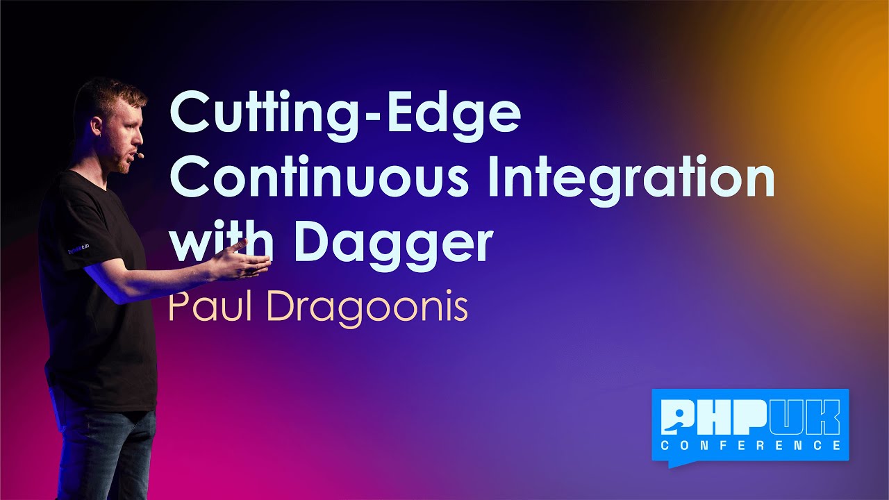 Cutting-Edge Continuous Integration with Dagger - Paul Dragoonis