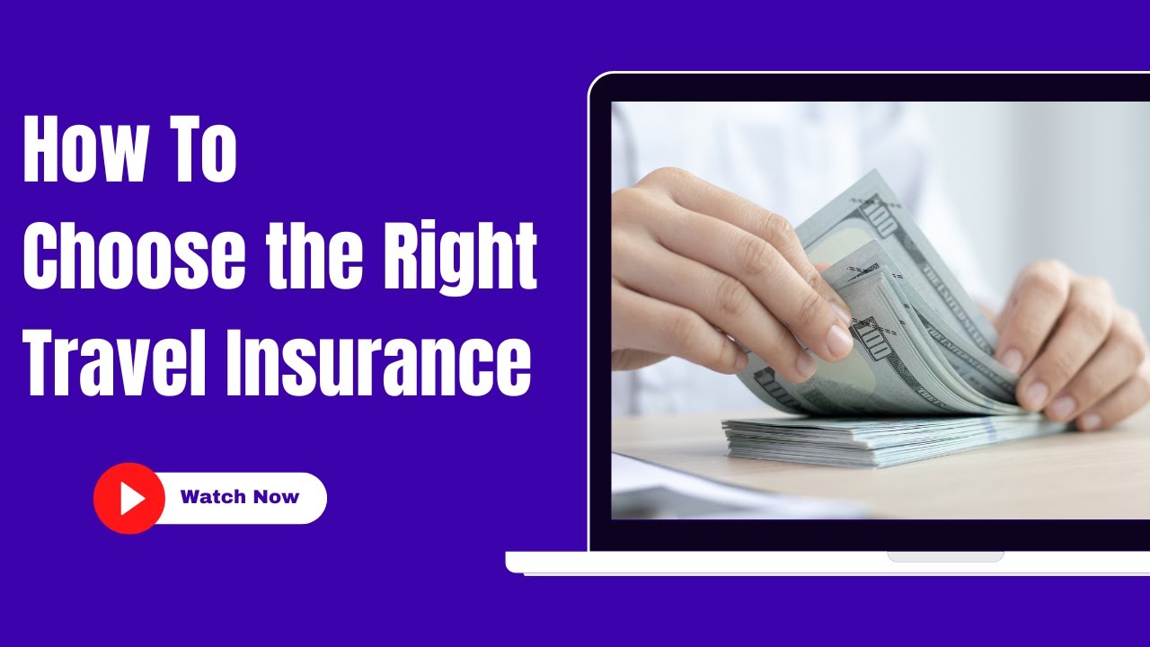 How to Choose the Right Travel Insurance