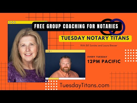 Tuesday Notary Titans with Bill Soroka & Laura Biewer, 09/19/23