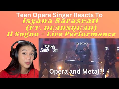 Teen Opera Singer Reacts To Isyana Sarasvati (FT. Deadsquad) -  IL SOGNO