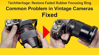 Quick Fix - Restore Faded Rubber on Camera Lens Focusing Ring