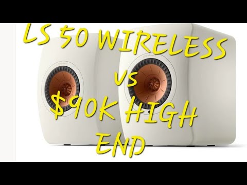 KEF LS50 WIRELESS VS $90K HIGH END AUDIO SYSTEM !