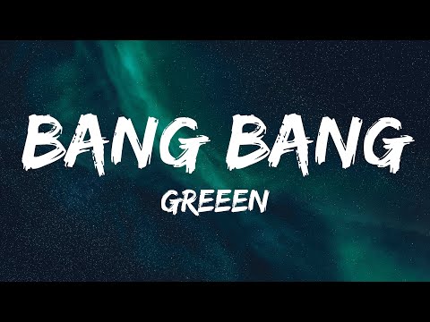 GReeeN - Bang Bang (Lyrics)