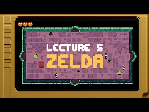 CS50 2D - Lecture 5 - Legend of Zelda
