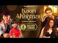 Kaari Akhiyaan Official MV Kishore Mondal Toofan Singh Gill Tanya S Zaan K Salamat Piyush