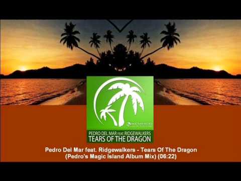Pedro Del Mar feat. Ridgewalkers - Tears Of The Dragon (Pedro's Magic Island Mix) [MAGIC043.06]