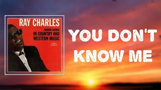 Ray Charles - &quot;You Don&#39;t Know Me&quot; (Lyrics)