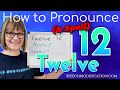 How to Pronounce and Spell 12 (Twelve)