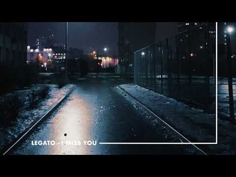 LEGATO -  I Miss You