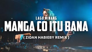 Download lagu DJ MANGA CO ITU BANA ( REMIX ) - ZIDAN HABIEBY mp3