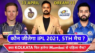 IPL2021: MI VS KKR 5TH Match Prediction | KOL VS MI Dream11 Team|Kolkata vs Mumbai 5th iplt20