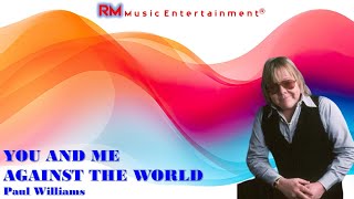 You And Me Against The World - Paul Williams ®Lyric Video HD