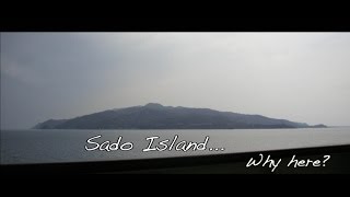 preview picture of video 'Sado Island  Why Here?'