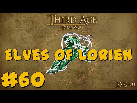 Third Age Total War: Elves of Lórien Part 60 ~ Retreat or Stand?