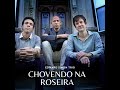 Chovendo Na Roseria -Edward Simon