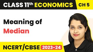 Meaning of Median - Measures of Central Tendency | Class 11 Statistics
