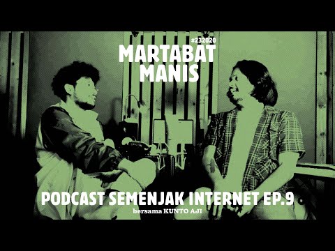 Semenjak Internet Ep. 9: Martabat Manis (Bersama Kunto Aji)